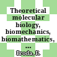 Theoretical molecular biology, biomechanics, biomathematics, environmental biophysics, techniques, education : European biophysics congress 0001: proceedings vol 0006 : Baden, 14.09.71-17.09.71.