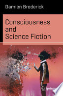 Consciousness and Science Fiction [E-Book] /