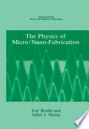 The Physics of Micro/Nano-Fabrication [E-Book] /