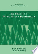 The Physics of micro/nano-fabrication /