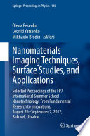 Nanomaterials Imaging Techniques, Surface Studies, and Applications [E-Book] : Selected Proceedings of the FP7 International Summer School Nanotechnology: From Fundamental Research to Innovations, August 26-September 2, 2012, Bukovel, Ukraine /