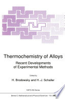 Thermochemistry of Alloys [E-Book] : Recent Developments of Experimental Methods /