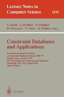 Constraint Databases and Applications [E-Book] : Second International Workshop on Constraint Database Systems, CDB '97, Delphi, Greece, January 11-12, 1997, CP'96 Workshop on Constraints and Databases, Cambridge, MA, USA, August 19, 1996, S /