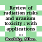 Review of radiation risks and uranium toxicity : with applications to decisions associated with decommissioning clean-up criteria /