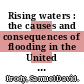 Rising waters : the causes and consequences of flooding in the United States [E-Book] /