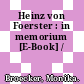 Heinz von Foerster : in memorium [E-Book] /