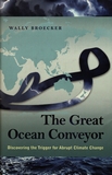 The great ocean conveyor : discovering the trigger for abrupt climate change /