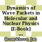 Dynamics of Wave Packets in Molecular and Nuclear Physics [E-Book] : Proceedings of the International Meeting Held in Priorij Corsendonck, Belgium July 2–4, 1985 /