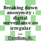 Breaking down anonymity : digital surveillance on irregular migrants in Germany and the Netherlands [E-Book] /