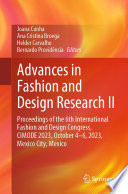 Advances in Fashion and Design Research II [E-Book] : Proceedings of the 6th International Fashion and Design Congress, CIMODE 2023, October 4-6, 2023, Mexico City, Mexico /