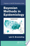 Bayesian methods in epidemiology [E-Book] /