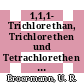 1,1,1- Trichlorethan, Trichlorethen und Tetrachlorethen : Vorkommen und Wirkungen sowie Überprüfung der Belastung bei einem auf einer Altlast lebenden Kollektiv.