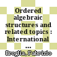 Ordered algebraic structures and related topics : International Conference on Ordered Algebraic Structures and Related Topics, October 12-16, 2015, Centre international de rencontres mathematiques (CIRM), Luminy, France [E-Book] /