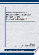 Mechanical stress evaluation by neutrons and synchrotron radiation VI : selected, peer reviewed papers from the 6th International Conference on Mechanical Stress Evaluation by Neutrons and Synchrotron Radiation (MECA SENS VI 2011), September 7-9, 2011, Hamburg, Germany [E-Book] /
