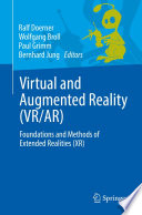 Virtual and Augmented Reality (VR/AR) [E-Book] : Foundations and Methods of Extended Realities (XR) /