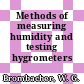 Methods of measuring humidity and testing hygrometers /
