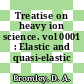 Treatise on heavy ion science. vol 0001 : Elastic and quasi-elastic phenomena.