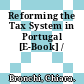 Reforming the Tax System in Portugal [E-Book] /
