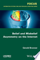 Belief and misbelief asymmetry on the internet [E-Book] /