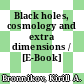 Black holes, cosmology and extra dimensions / [E-Book]
