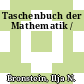 Taschenbuch der Mathematik /
