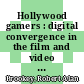 Hollywood gamers : digital convergence in the film and video game industries [E-Book] /