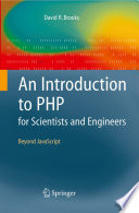 Introduction to PHP for Scientists and Engineers [E-Book] : Beyond JavaScript /