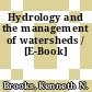Hydrology and the management of watersheds / [E-Book]