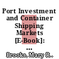 Port Investment and Container Shipping Markets [E-Book]: Roundtable Summary and Conclusions /