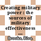 Creating military power : the sources of military effectiveness [E-Book] /