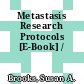 Metastasis Research Protocols [E-Book] /