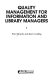 Quality management for information and library managers /