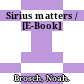 Sirius matters / [E-Book]