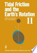Tidal Friction and the Earth’s Rotation II [E-Book] : Proceedings of a Workshop Held at the Centre for Interdisciplinary Research (ZiF) of the University of Bielefeld, September 28–October 3, 1981 /