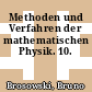 Methoden und Verfahren der mathematischen Physik. 10.