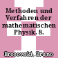 Methoden und Verfahren der mathematischen Physik. 8.