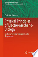 Physical Principles of Electro-Mechano-Biology [E-Book] : Multiphysics and Supramolecular Approaches /