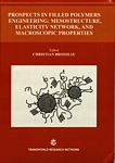 Prospects in filled polymers engineering : mesostructure, relasticity network, and macroscopic properties /