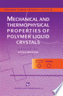 Mechanical and Thermophysical Properties of Polymer Liquid Crystals [E-Book] /