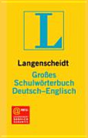 Langenscheidts grosses Schulwörterbuch : deutsch - englisch /