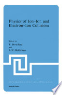 Physics of Ion-Ion and Electron-Ion Collisions [E-Book] /