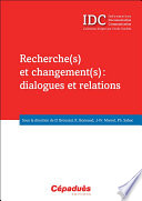 Recherche(s) et Changement(s) : Dialogues et Relations (IDC) [E-Book] /