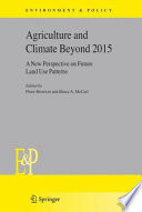 Agriculture and climate beyond 2015 [E-Book] : A New Perspective on Future Land Use Patterns /
