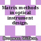 Matrix methods in optical instrument design.