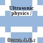 Ultrasonic physics /