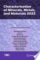 Characterization of Minerals, Metals, and Materials 2022 [E-Book] /