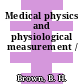 Medical physics and physiological measurement /