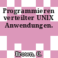 Programmieren verteilter UNIX Anwendungen.