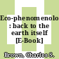 Eco-phenomenology : back to the earth itself [E-Book] /