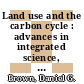 Land use and the carbon cycle : advances in integrated science, management, and policy [E-Book] /